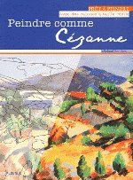 PEINDRE COMME CEZANNE