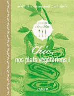 CHIC, NOS PLATS VEGETARIENS !