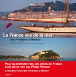 LA FRANCE VUE DE LA MER - Des Pyrénées à Menton