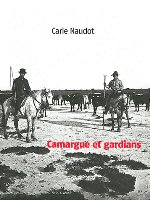 CAMARGUE ET GARDIANS - réédition