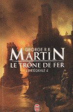 LE TRÔNE DE FER - L'intégrale 4