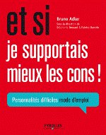 "ET SI JE SUPPORTAIS MIEUX LES CONS" !