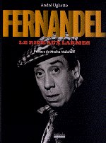 FERNANDEL, le rire aux larmes