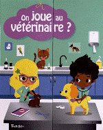 ON JOUE AU VETERINAIRE ?