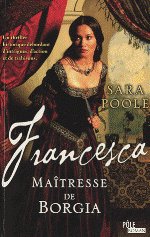 FRANCESCA - Maîtresse de Borgia - Tome 3