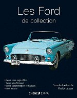 LES FORD DE COLLECTION - 75 modèles présentés avec leur descriptif et leurs cotes sur le marché