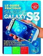 LE GUIDE PRATIQUE SAMSUNG GALAXY S3