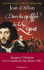 DANS LES GRIFFES DE LA LIGUE - Les aventures d'Olivier Hauteville - Tome 1