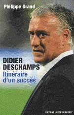 DIDIER DESCHAMPS - Itinéraire d'un succès