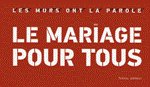LE MARIAGE POUR TOUS - Les murs ont la parole